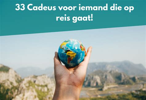 cadeau voor buitenlandse vrienden|33x een Cadeau voor iemand die op reis gaat